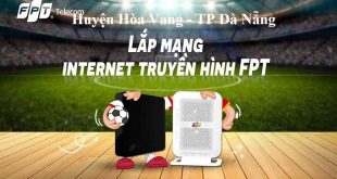 Lắp Mạng FPT Hòa Vang Đà Nẵng