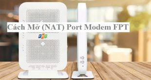 Hướng dẫn cách mở (NAT) port trên modem Fpt