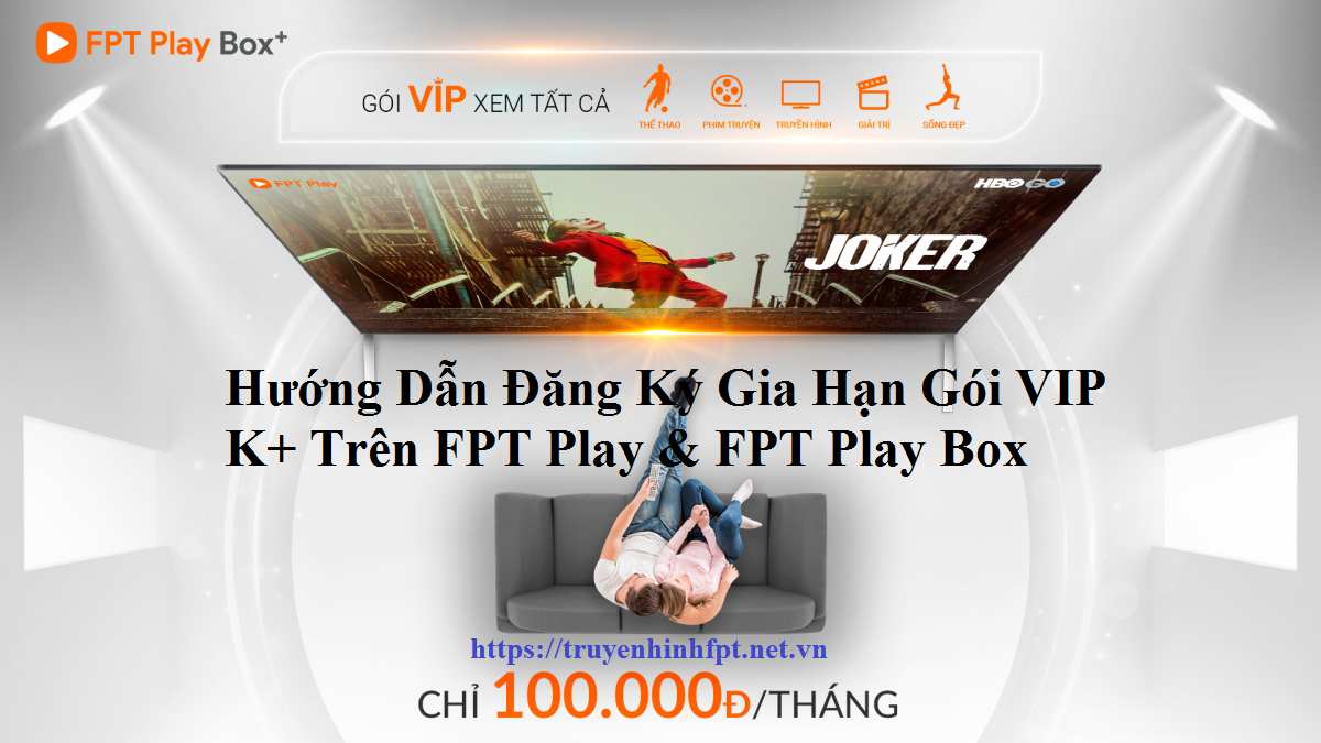 Đăng ký thanh toán gia hạn gói VIP K+ trên FPT Play Box