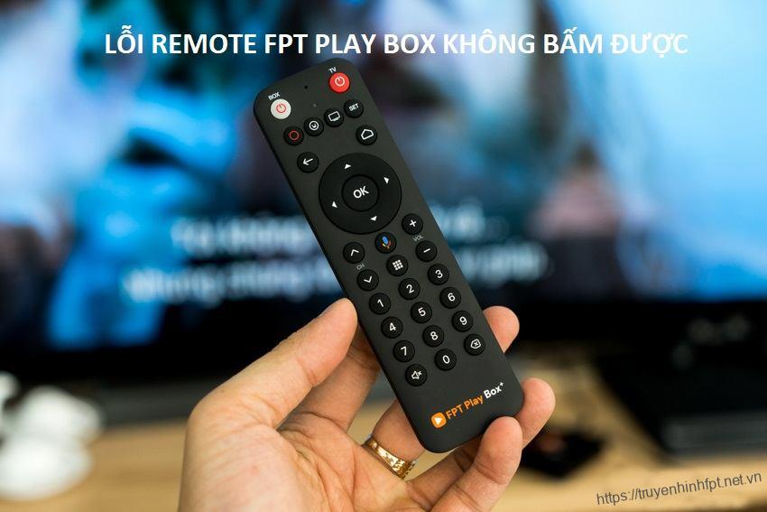Lỗi remote FPT Play Box không bấm được