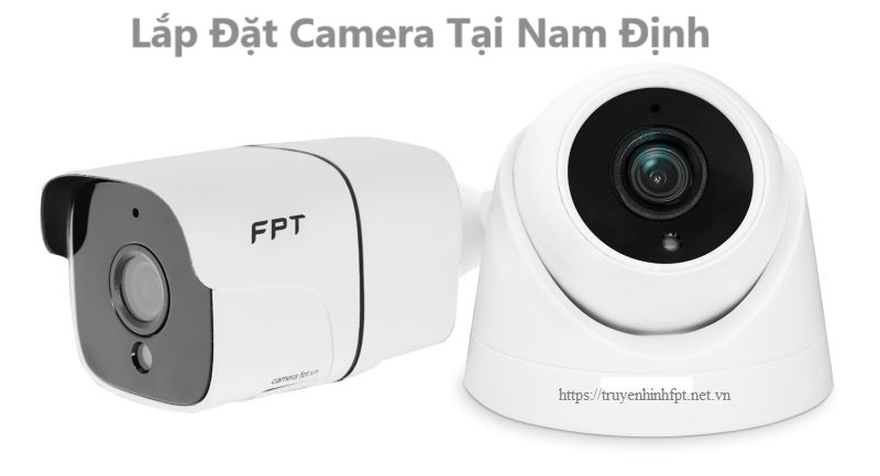 Lắp đặt Camera FPT tại Nam Định